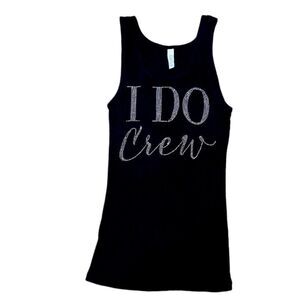 Women’s Medium Black I Do Crew Tank Top for the Wedding Party!